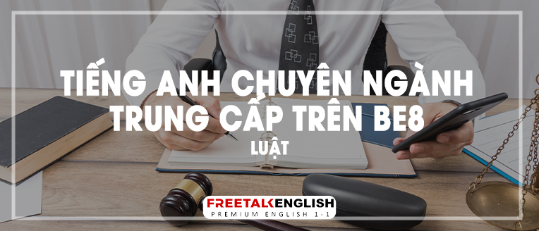 (30m) Tiếng Anh chuyên ngành trung cấp trên BE8 - Luật