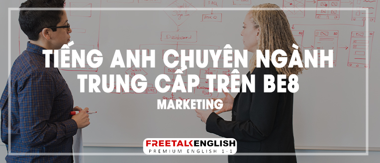 (30m) Tiếng Anh chuyên ngành trung cấp trên BE8 - Marketing