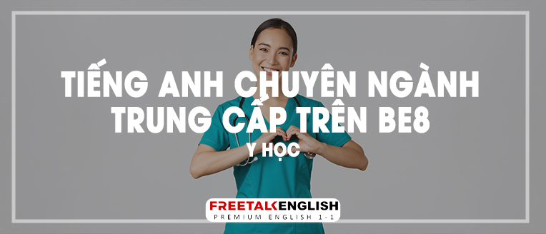 (30m) Tiếng Anh chuyên ngành trung cấp trên BE8 - Y