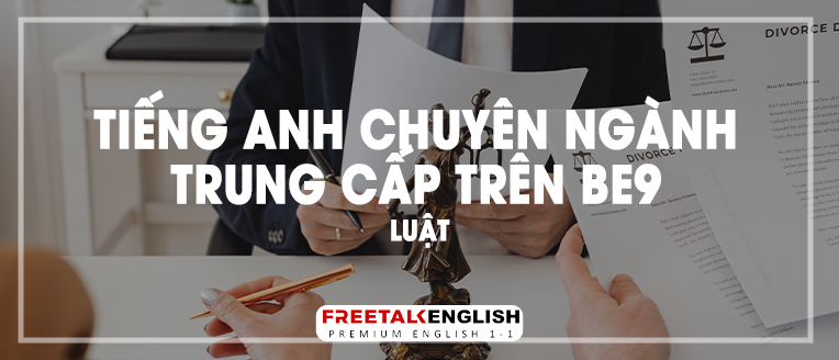 (30m) Tiếng Anh chuyên ngành trung cấp trên BE9 - Luật