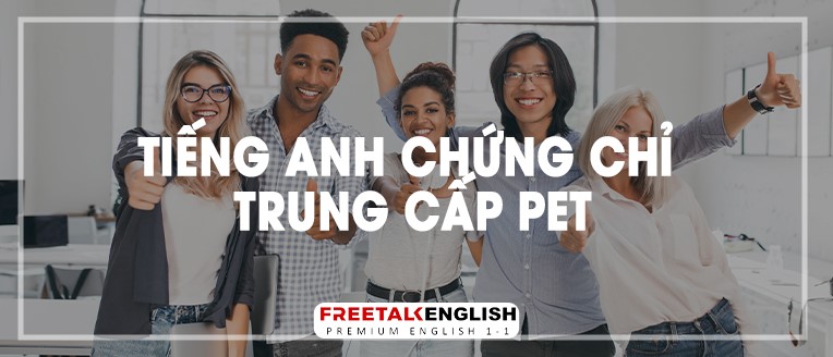 (30m) Tiếng Anh chứng chỉ trung cấp PET