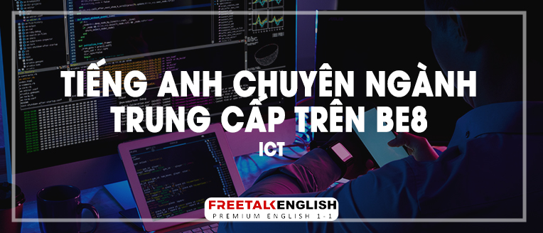 (30m) Tiếng Anh chuyên ngành trung cấp trên BE8 - ICT