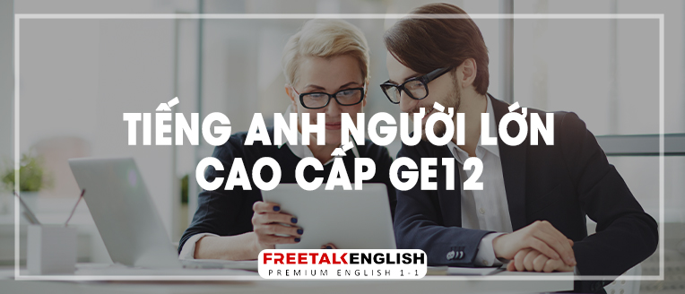 (30m) Tiếng Anh người lớn cao cấp GE12