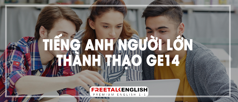 (30m) Tiếng Anh người lớn thành thạo GE14