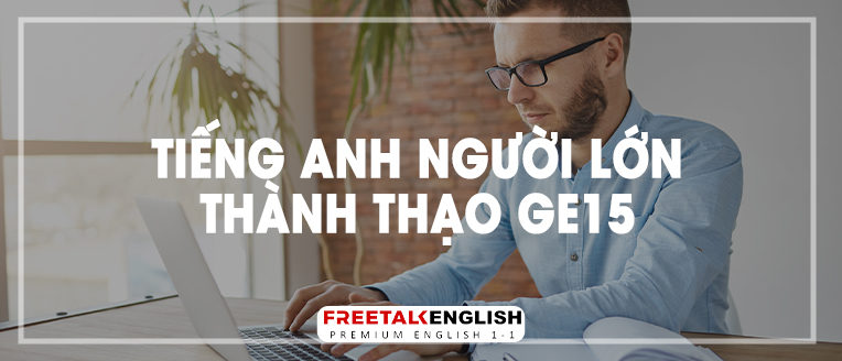 (30m) Tiếng Anh người lớn cao cấp GE15