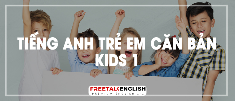 (30m)Tiếng Anh trẻ em cơ bản Kids 1
