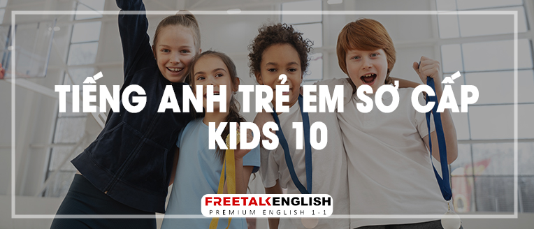 (30m) Tiếng Anh trẻ em cơ bản Kids 10
