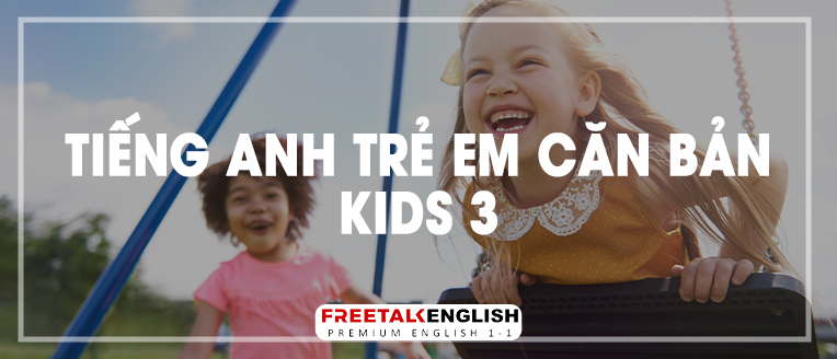 (30m) Tiếng Anh trẻ em cơ bản Kids 3