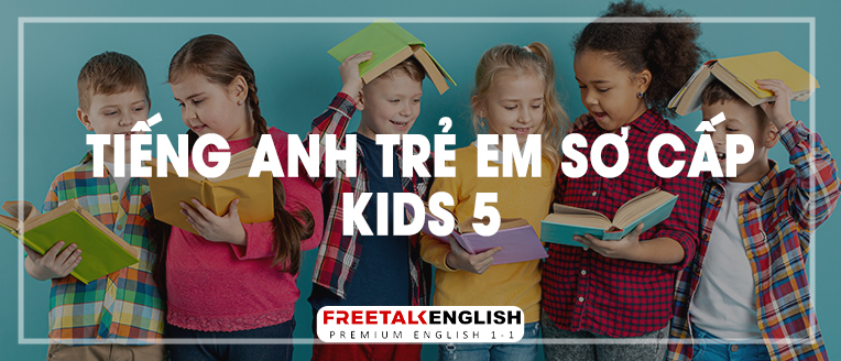 (30m) Tiếng Anh trẻ em cơ bản Kids 5