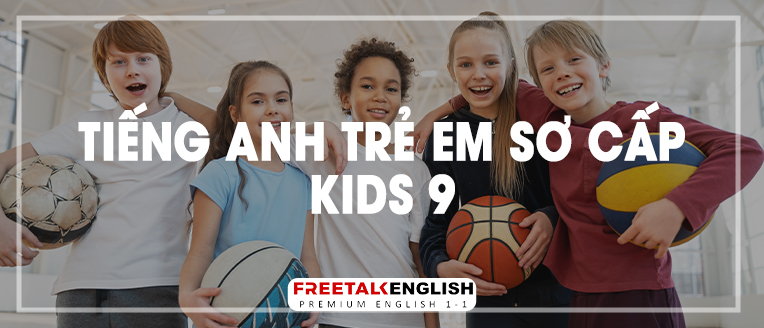 (30m) Tiếng Anh trẻ em cơ bản Kids 9